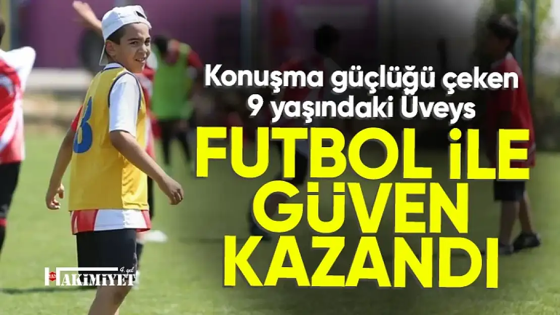 Konuşma güçlüğü çeken çocuk futbolla özgüven kazandı