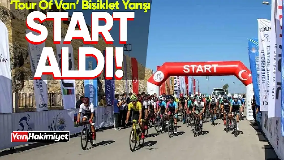 'Tour of Van' Uluslararası Bisiklet Yarışı Start Aldı