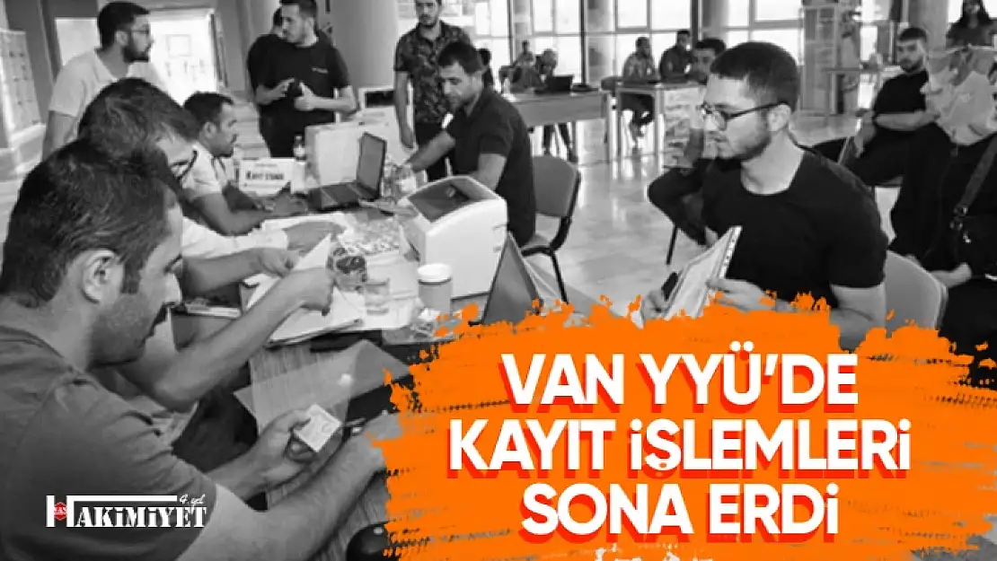 Van YYÜ'de öğrenci kayıt işlemleri sona erdi