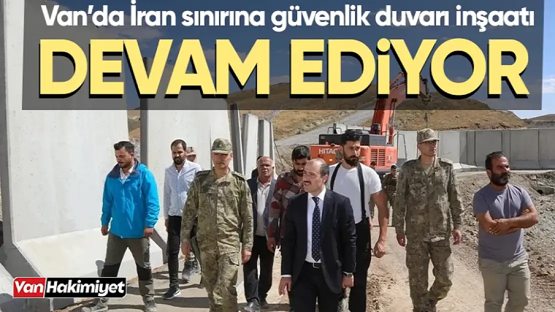 Van'da İran sınırına güvenlik duvarı inşaatı devam ediyor