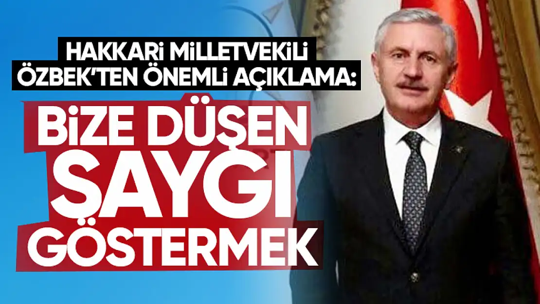 AK Parti Hakkari Milletvekili Özbek'ten Arvas'a anlamlı çağrı!