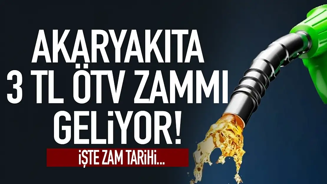 Akaryakıta 3 TL ÖTV Zammı Geliyor! İşte o tarih…