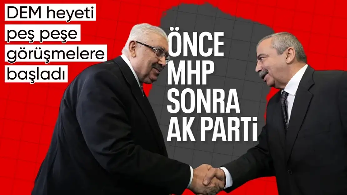 DEM Parti'nin siyasi turu: MHP ve AK Parti'ye ziyaret gerçekleştirildi