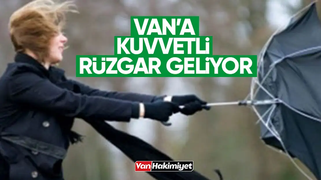 Dikkat! Van'da şiddetli rüzgar geliyor