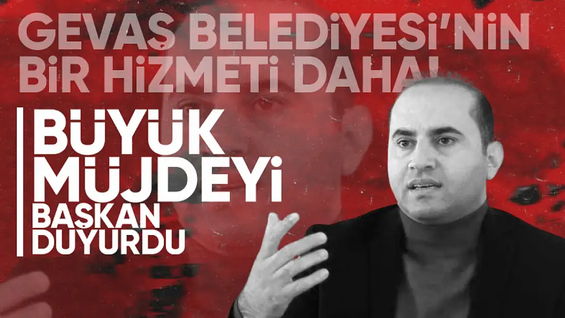 Gevaş Belediye Başkanı Murat Sezer'den büyük müjde!