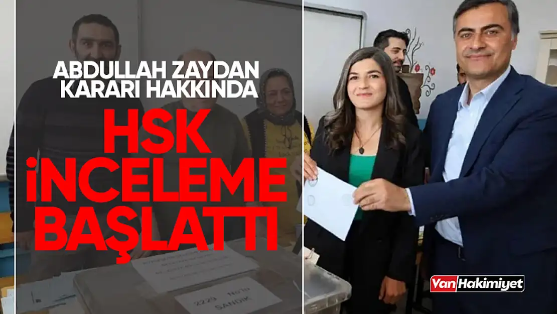 HSK, Abdullah Zeydan kararı hakkında inceleme başlattı