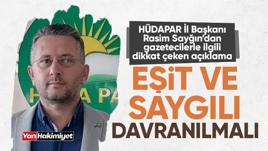 HÜDA PAR İl Başkanı Sayğın'dan gazetecilere destek açıklaması