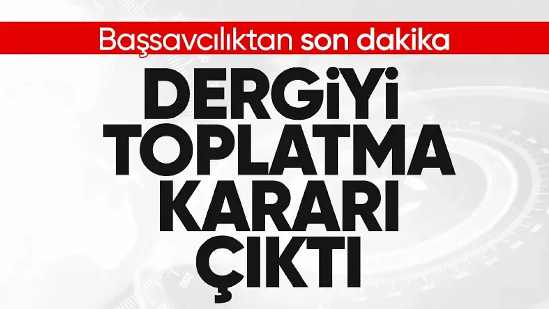 Leman dergisini toplatma kararı alındı