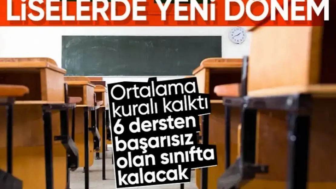 Lisede sınıf tekrarı geri geldi! 6 ders kuralı uygulanacak