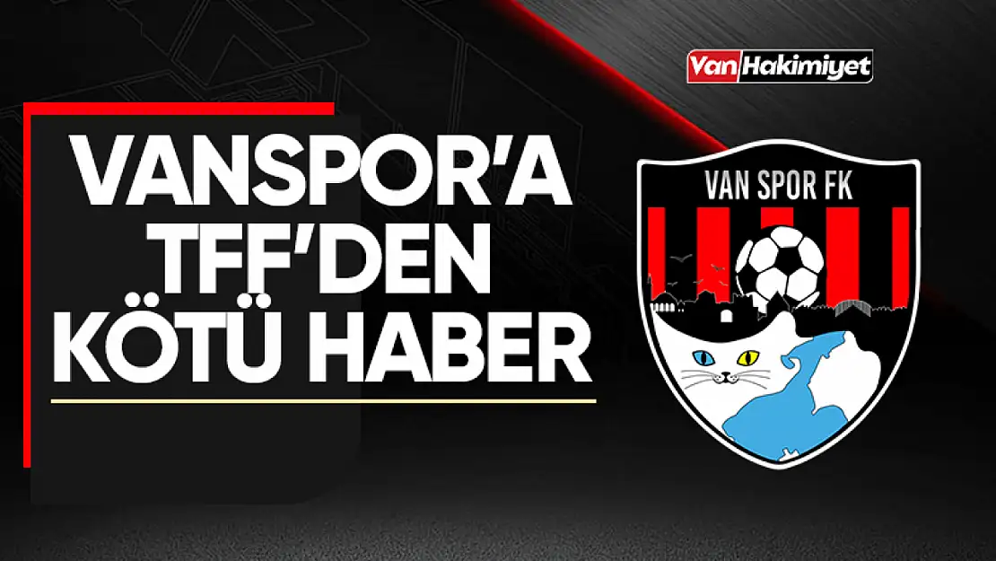 PFDK'dan Vanspor'a kötü haber!