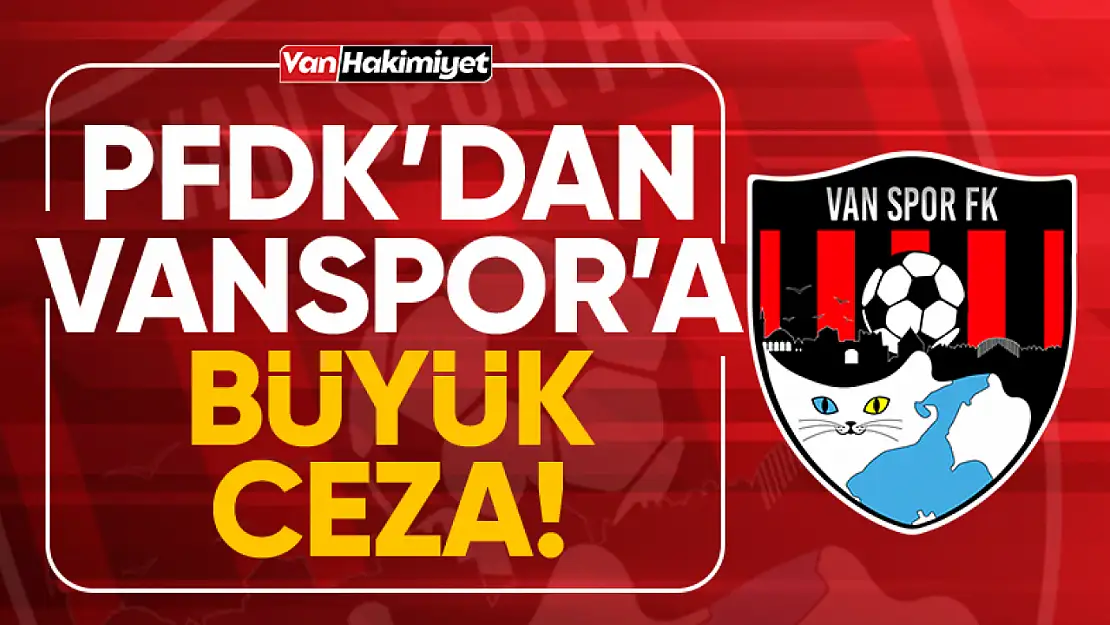 PFDK Vanspor'un cezasını açıkladı