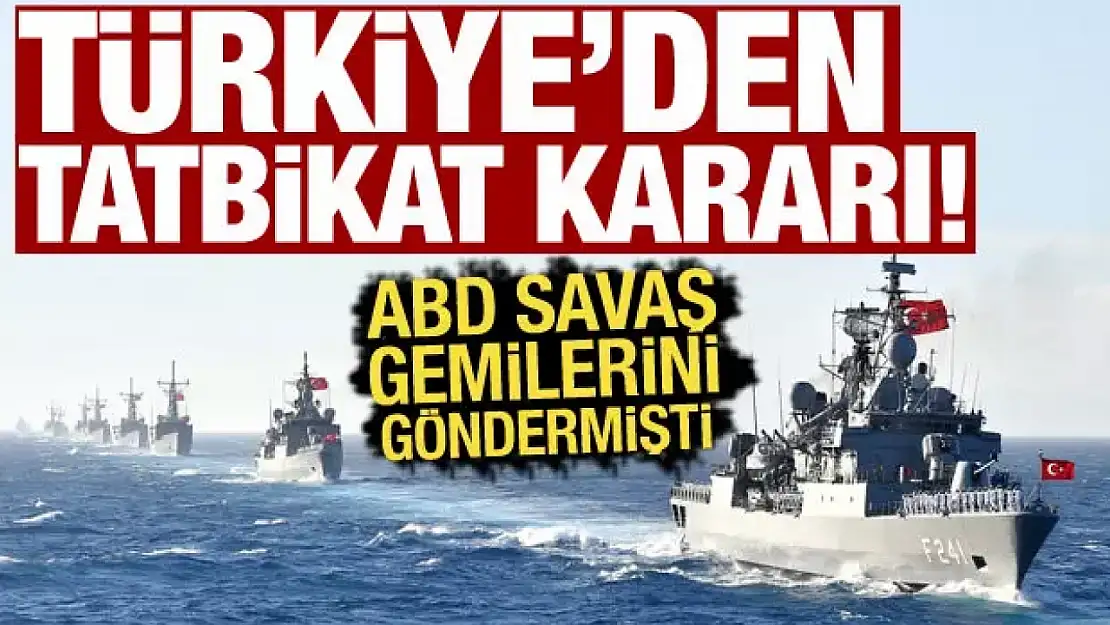 Türkiye'den ABD'ye tehdit gibi karar: Türkiye tatbikat düzenleyecek!