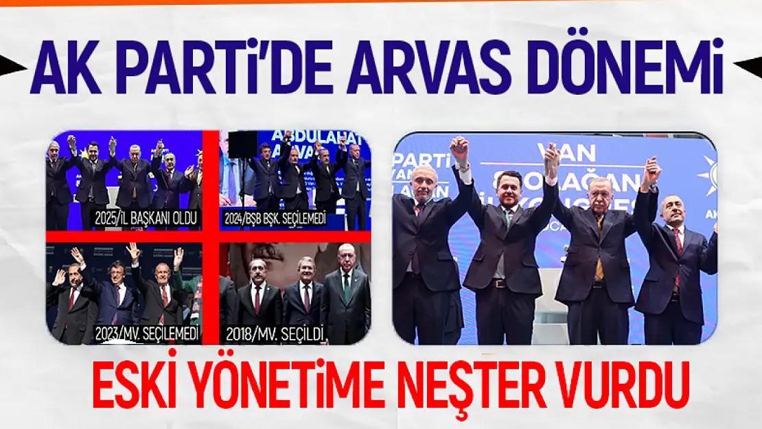 Van AK Parti'de Arvas dönemi resmen başladı