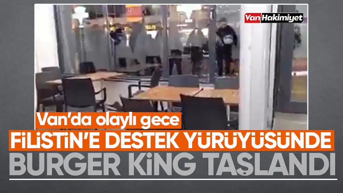 Van'da Burger King şubesi taşlandı