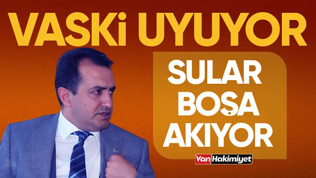 Van'da içme suyu boşa akıyor! VASKİ uyuyor...