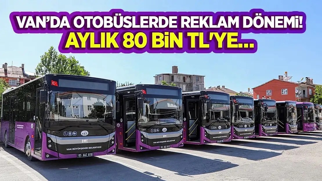 Van'da otobüslerde reklam dönemi!