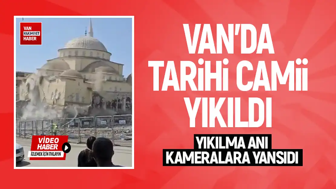 Van'da tarihi camii kontrollü şekilde yıkıldı