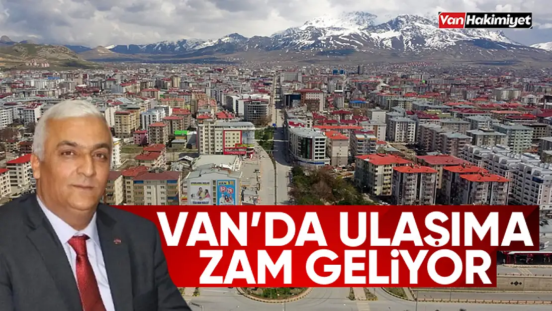 Van'da ulaşıma zam geliyor! İşte zam tarihi