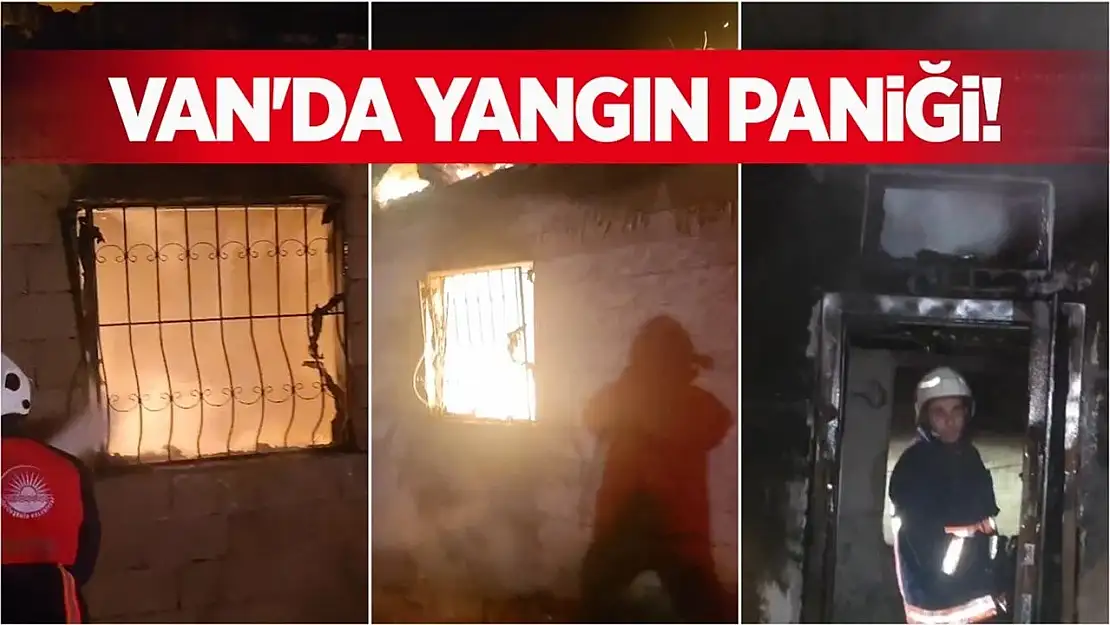 Van'da yangın paniği! Ev kullanılamaz hale geldi