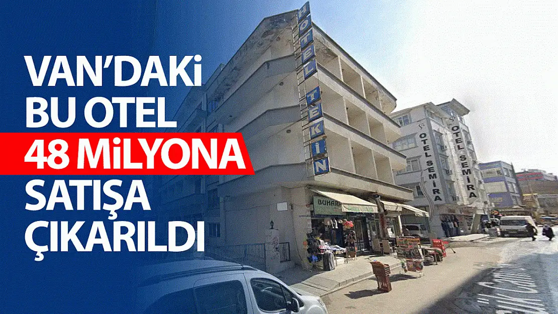 Van'da yıllara meydan okuyan otel 48 milyona satışa çıkarıldı