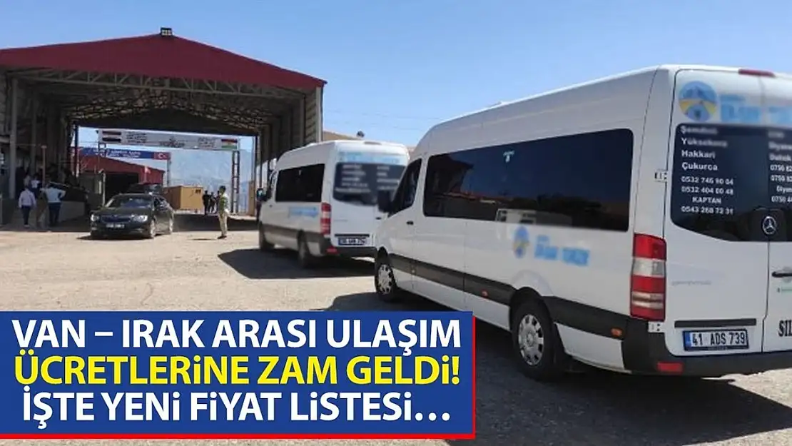 Van-Hakkari-Irak yol ücretlerine zam! İşte yeni fiyat listesi…