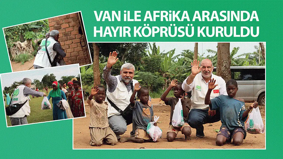 Van ile Afrika arasında hayır köprüsü kuruldu