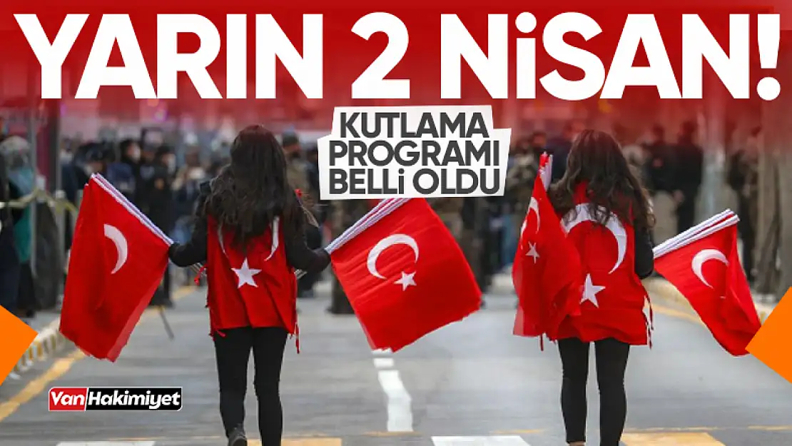 Van'ın kurtuluşunun 106'ncı yıldönümü kutlama programı belli oldu!