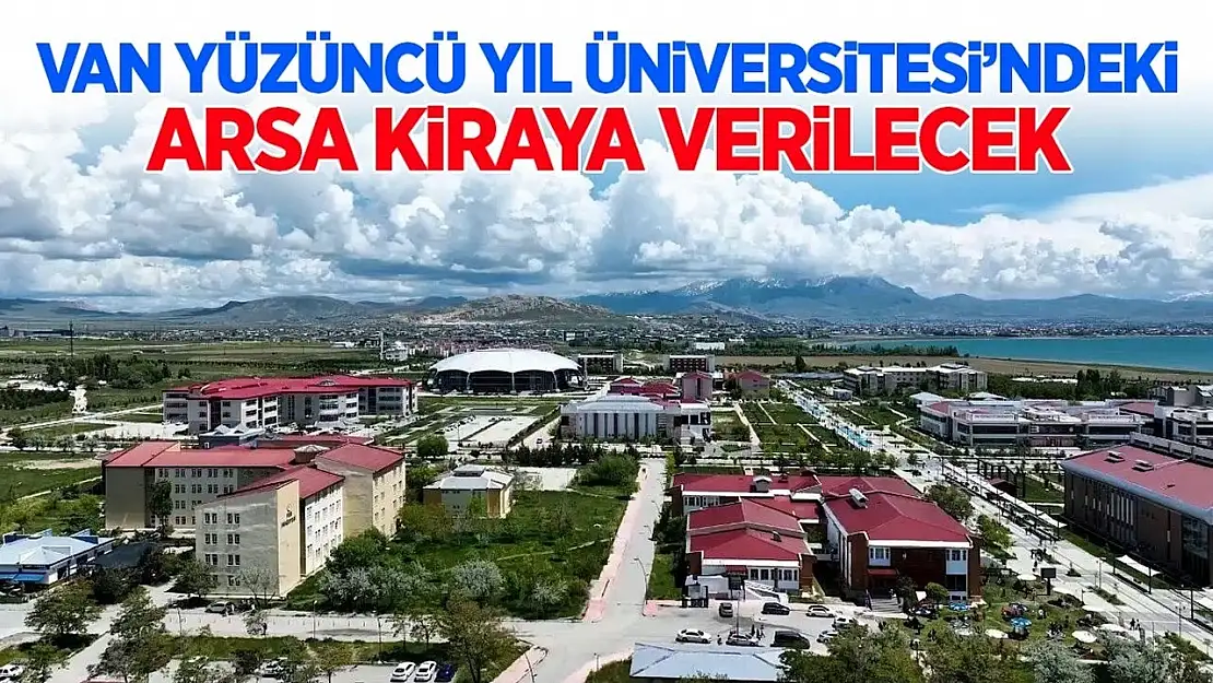 Van Yüzüncü Yıl Üniversitesi'ndeki arsa kiraya verilecek