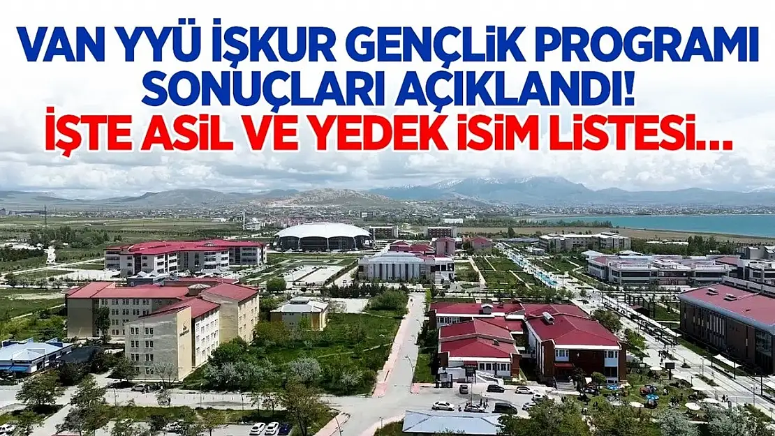 Van YYÜ İŞKUR Gençlik Programı sonuçlarını açıkladı!