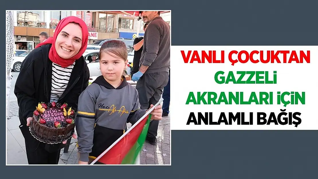 Vanlı çocuktan Gazzeli akranları için anlamlı bağış