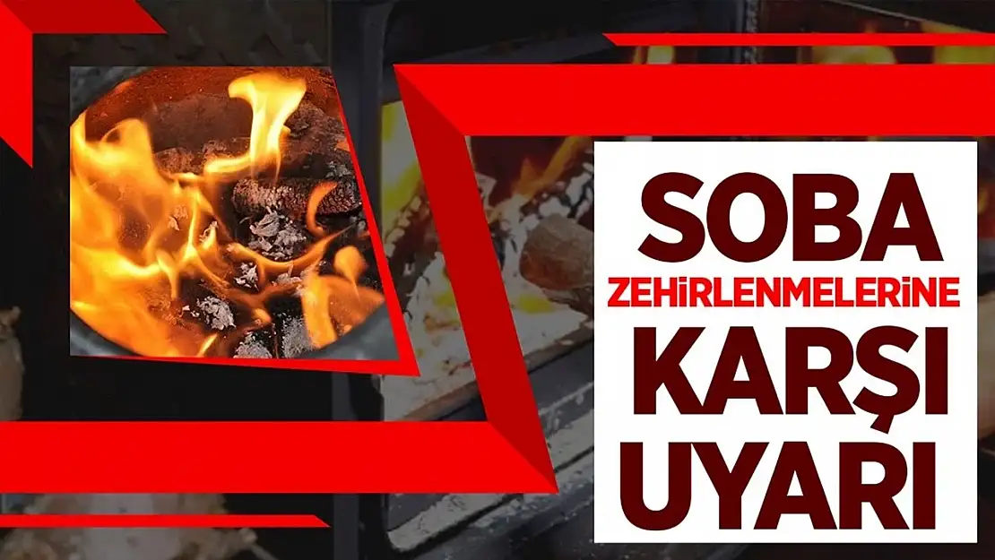 Vanlılar dikkat! Soba zehirlenmelerine karşı uyarı