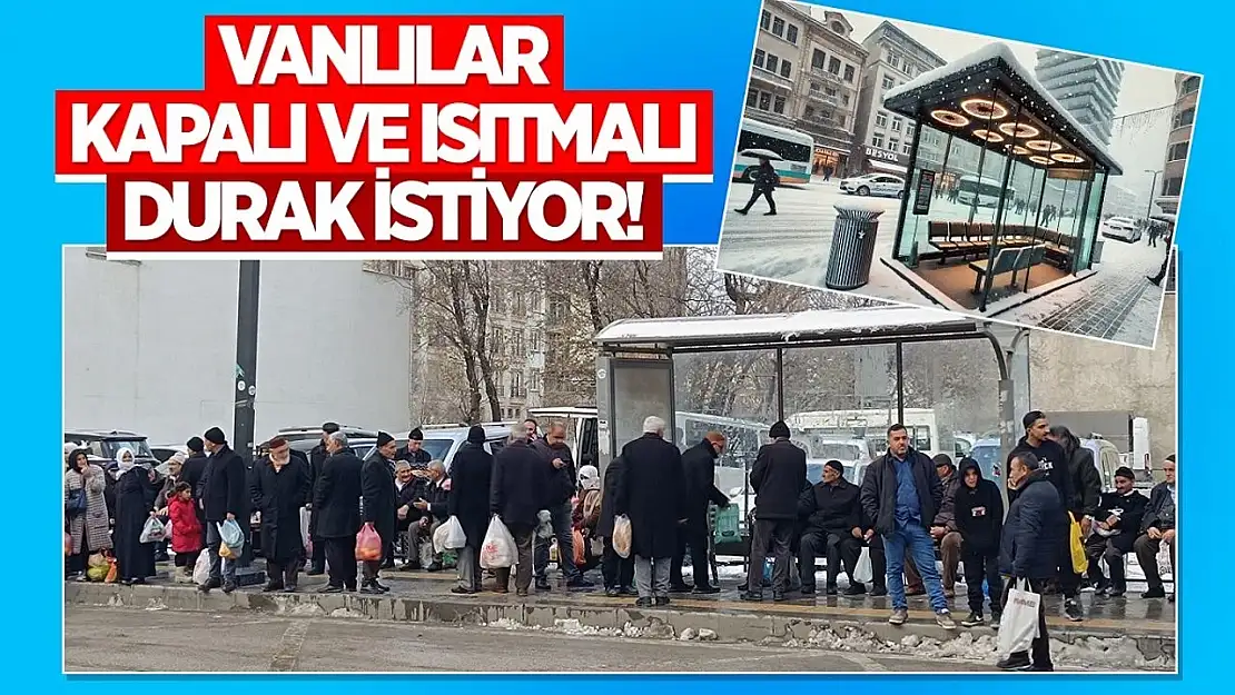 Vanlılar kapalı durak istiyor!