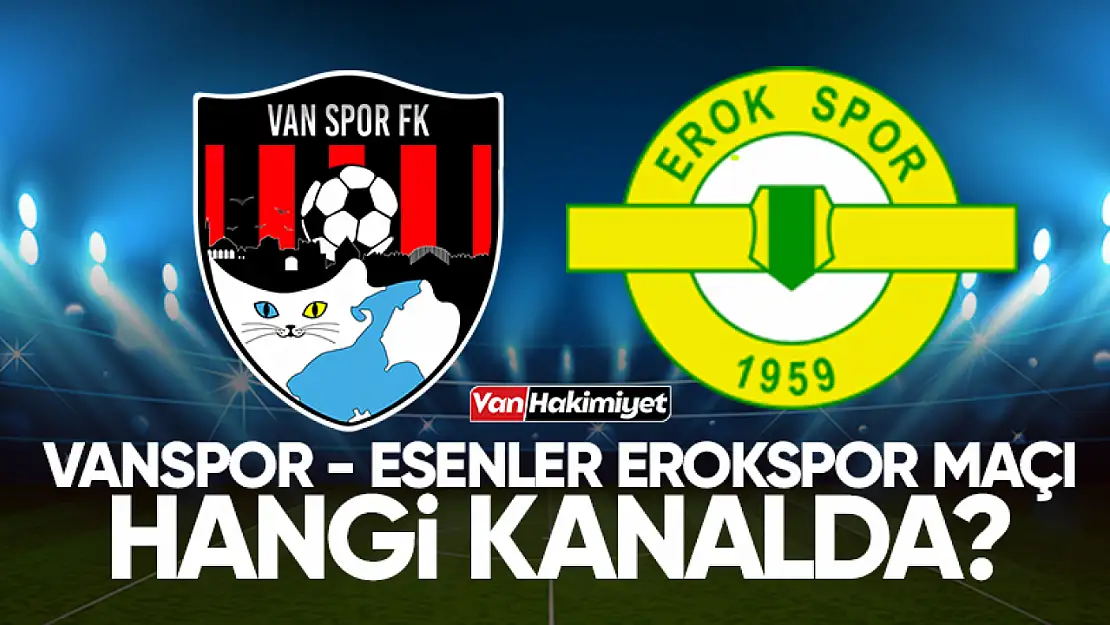 Vanspor - Esenler Erokspor maçı hangi kanalda?