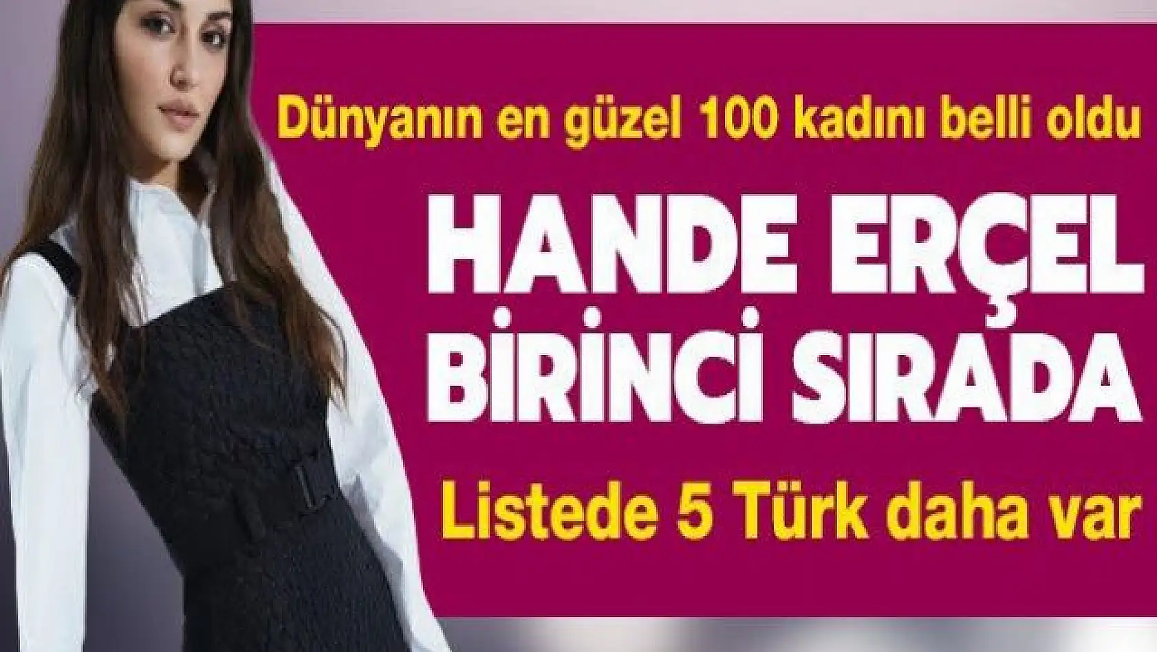 Dünyanın en güzel 100 kadını belli oldu!