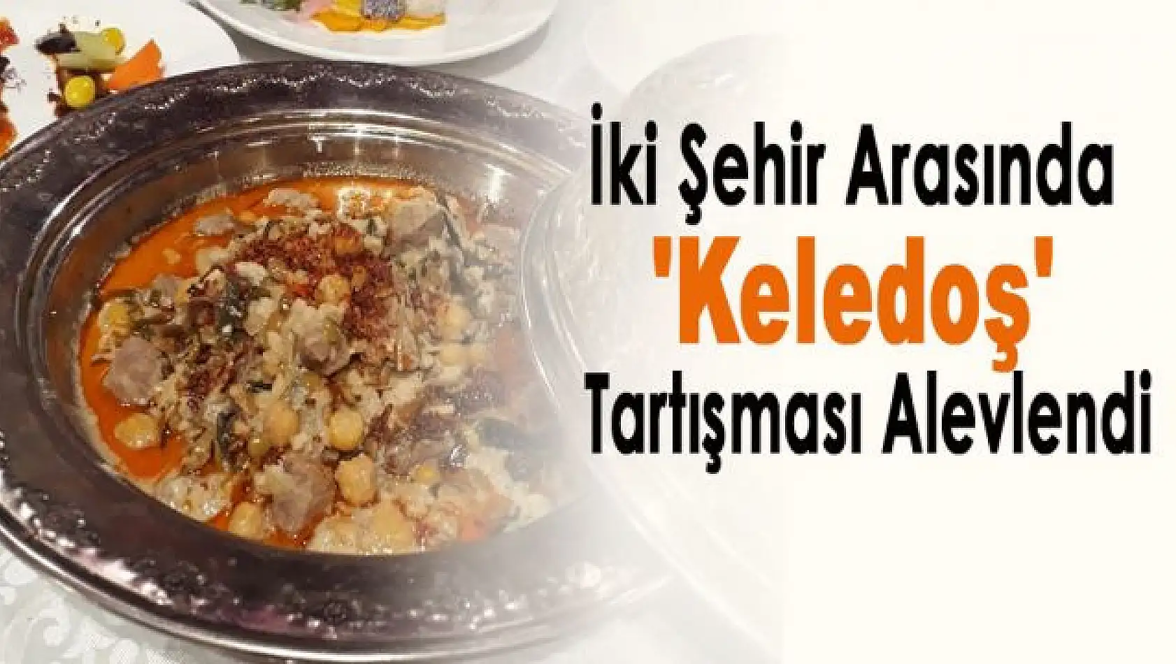 İki şehir arasında 'keledoş' tartışması alevlendi