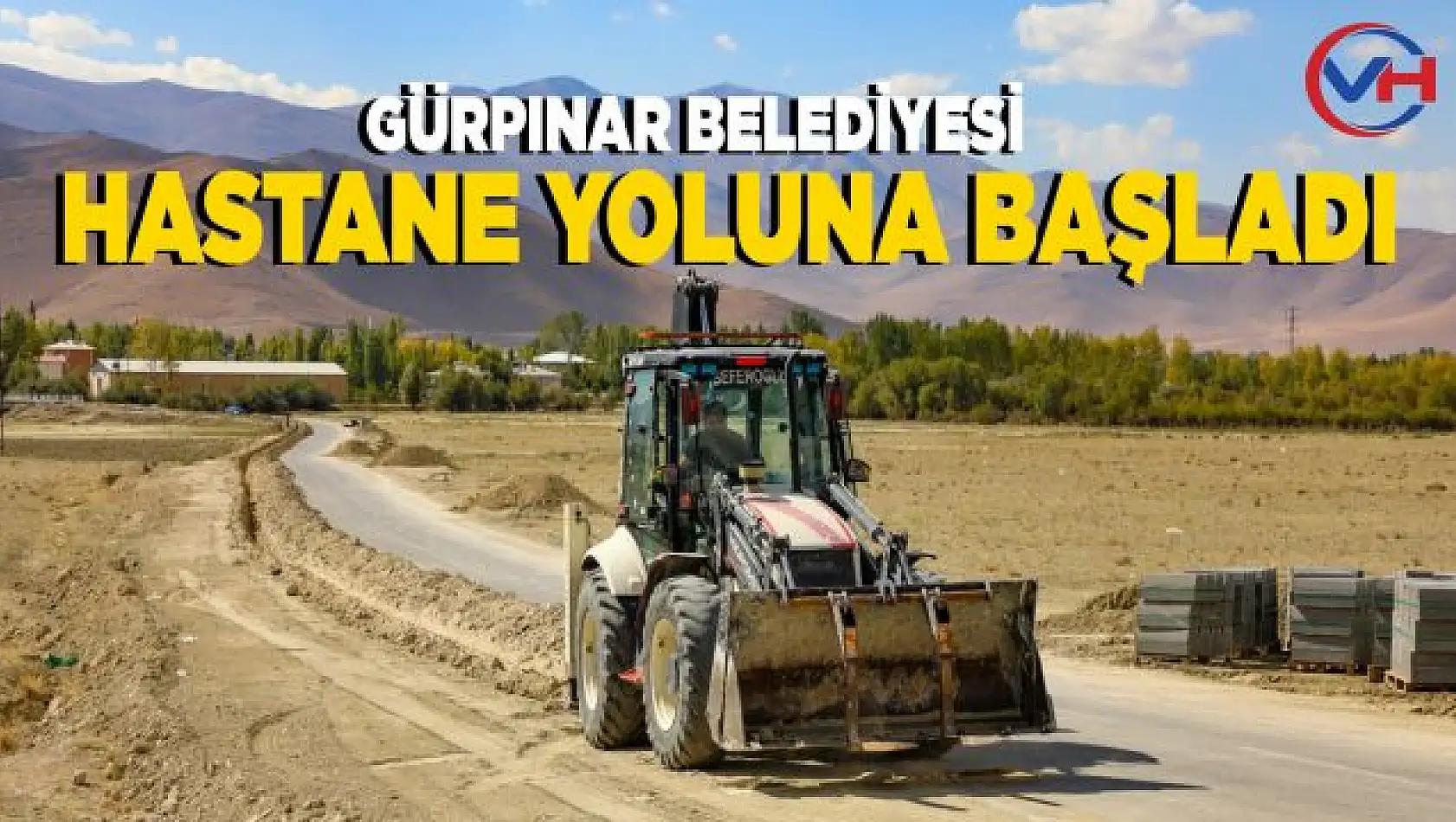 Gürpınar Belediyesi hastane yolu projesinin startını verdi