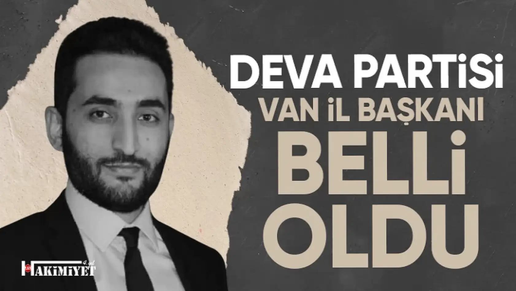 DEVA Partisi Van İl Başkanı belli oldu