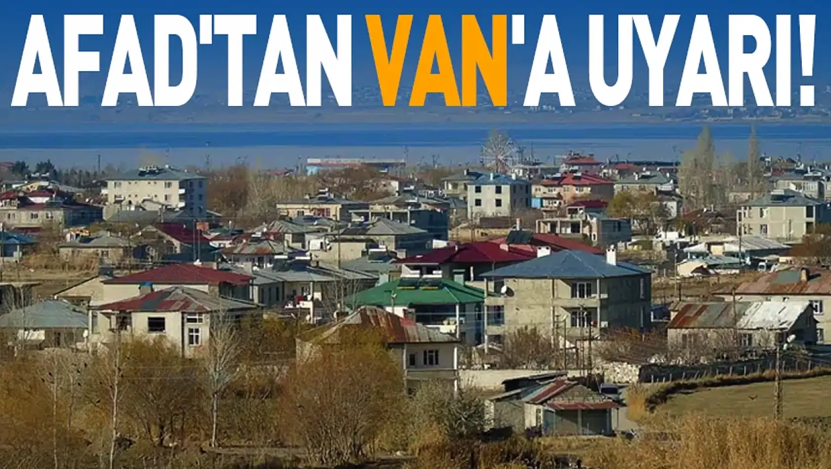 AFAD'tan Van'a uyarı!