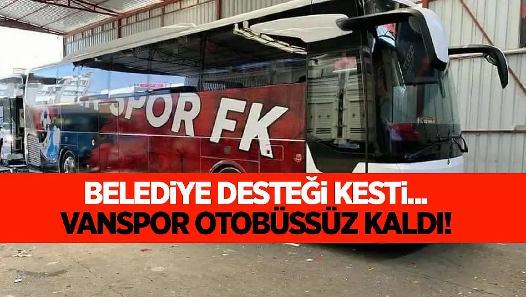 Vanspor otobüssüz kaldı! Belediye desteği kesti...