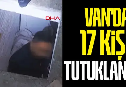 Van'da 17 tutuklama gerçekleştirildi
