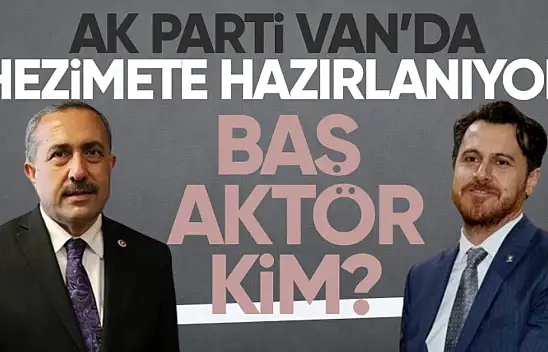 AK Parti Van'da 31 Mart hezimeti yaşayacak!