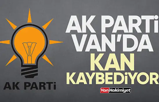 AK Parti Van'da kan kaybediyor!