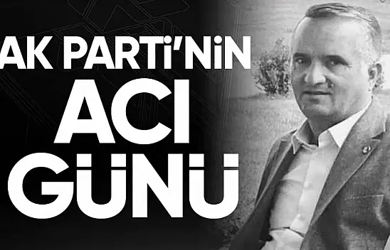 AK Partili Bilal Eryiğit hayatını kaybetti!