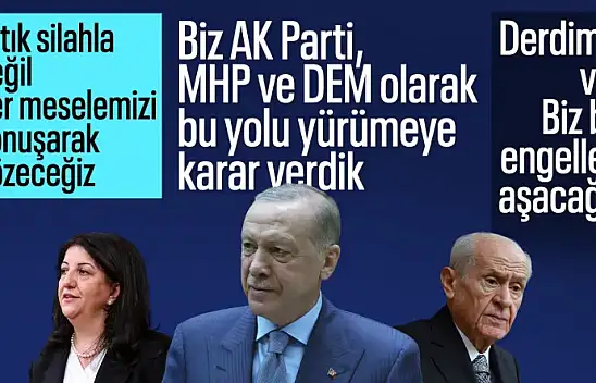 Cumhurbaşkanı Erdoğan: AK Parti, MHP ve DEM beraber yürüyecek!