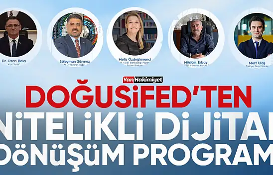 DOĞUSİFED, Van'da nitelikli dijital dönüşüm programı düzenliyor