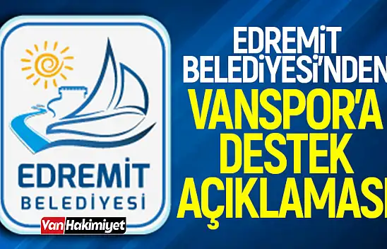 Edremit Belediyesi'nden Vanspor'a destek açıklaması!