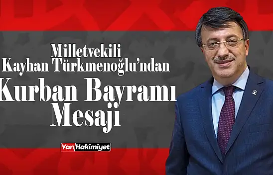 Milletvekili Türkmenoğlu'ndan 'Kurban Bayramı' mesajı