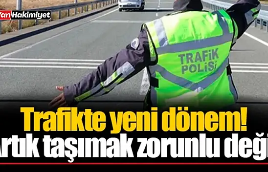 Trafikte yeni dönem! Ehliyet taşıma zorunluluğu kalktı mı?