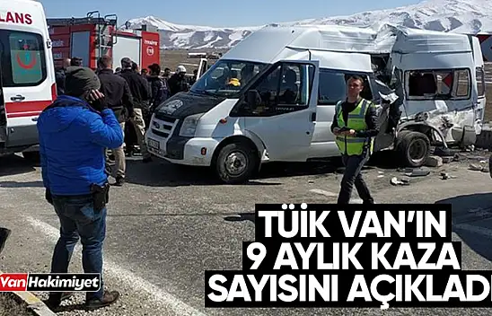 Van'da 9 ayda 2 bin 605 trafik kazası