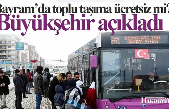 Van'da bayramda ulaşım ücretsiz olacak mı?